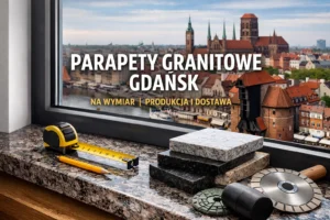 Parapety z granitu Gdańsk, Gdynia, Sopot i okolice. Produkcja na wymiar, wysoka jakość, szybka realizacja. Zamów bezpośrednio od producenta.